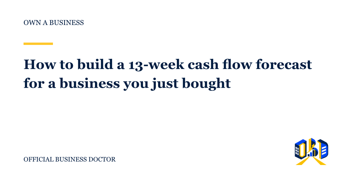 Official Business Doctor title card for the 13-week cash flow forecast for a business you just bought