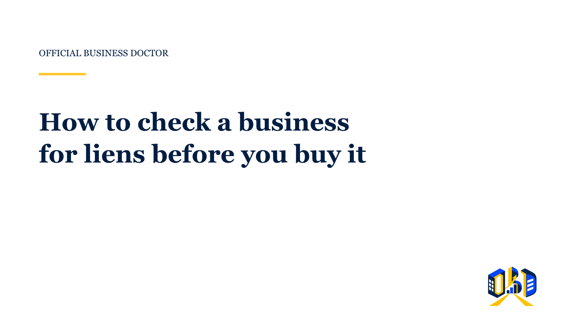 Official Business Doctor title card for the guide on checking a business for liens before buying it